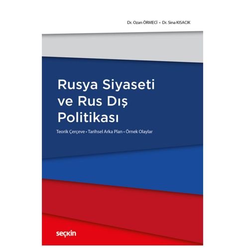 Rusya Siyaseti ve Rus Dış Politikası - Ozan Örmeci, Sina Kısacık