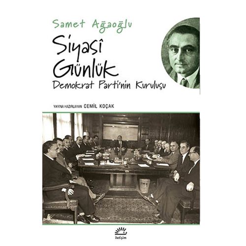 Siyasi Günlük Demokrat Parti\'nin Kuruluşu - Samet Ağaoğlu