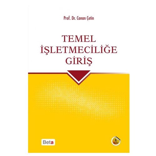 Temel İşletmeciliğe Giriş - Canan Çetin