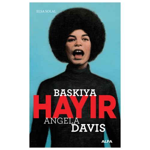 Baskıya Hayır Angela Davis - Elsa Solal