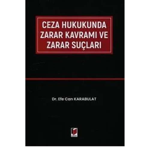 Ceza Hukukunda Zarar Kavramı ve Zarar Suçları - Efe Can Karabulat