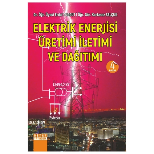 Elektrik Enerjisi Üretim İletimi ve Dağıtımı - Erdal Turgut, Korkmaz Selçuk