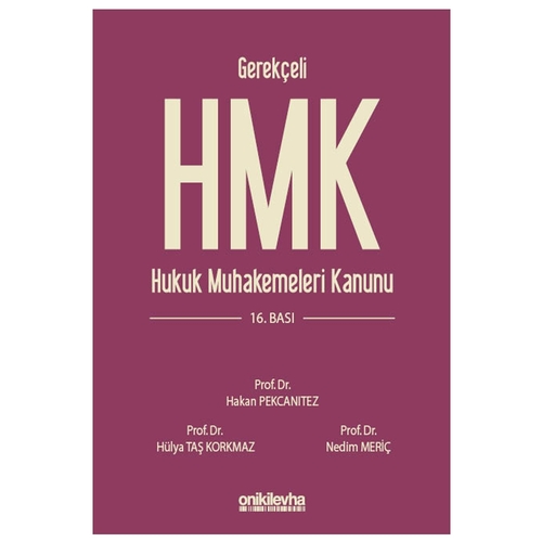 Gerekçeli HMK Hukuk Muhakemeleri Kanunu - Hakan Pekcanıtez, Hülya Taş Korkmaz, Nedim Meriç