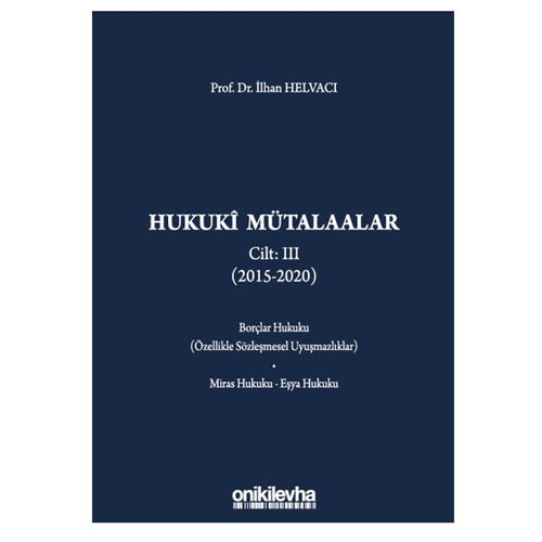 Hukuki Mütalaalar Cilt III ( 2015-2020) - İlhan Helvacı