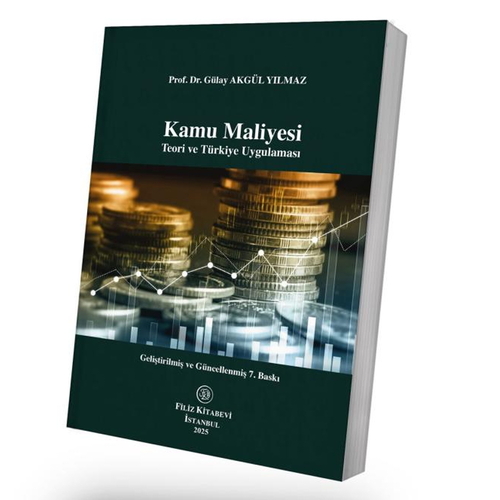 Kamu Maliyesi Teori ve Türkiye Uygulaması - Gülay Akgül Yılmaz