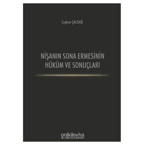Nişanın Sona Ermesinin Hüküm ve Sonuçları - Coşkun Çaldağ