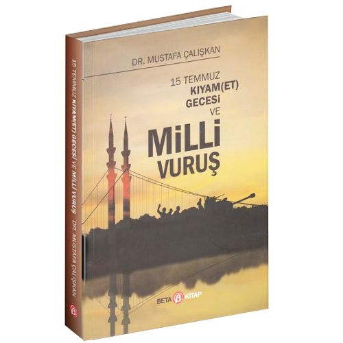 15 Temmuz Kıyam(Et) Gecesi ve Milli Vuruş - Mustafa Çalışkan