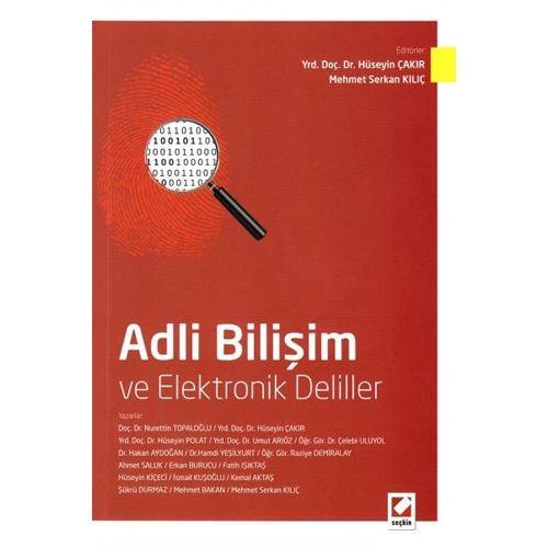 Adli Bilişim ve Elektronik Deliller - Hüseyin Çakır, Mehmet Serkan Kılıç