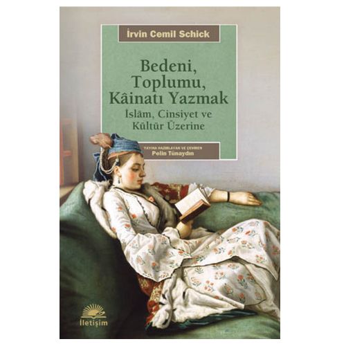 Bedeni, Toplumu, Kâinatı Yazmak - İrvin C. Schick