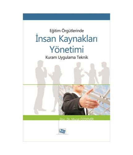 Eğitim Örgütlerinde İnsan Kaynakları Yönetimi - Murat Özdemir