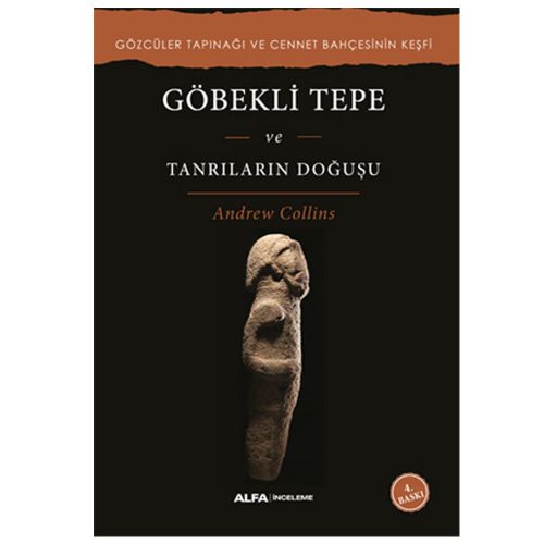 Göbekli Tepe ve Tanrıların Doğuşu - Andrew Collins