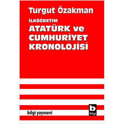 İlköğretim Atatürk ve Cumhuriyet Kronolojisi - Turgut Özakman