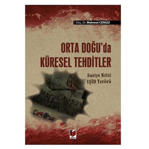 Orta Doğuda Küresel Tehditler Suriye Krizi, İŞİD Terörü - Mahmut Cengiz