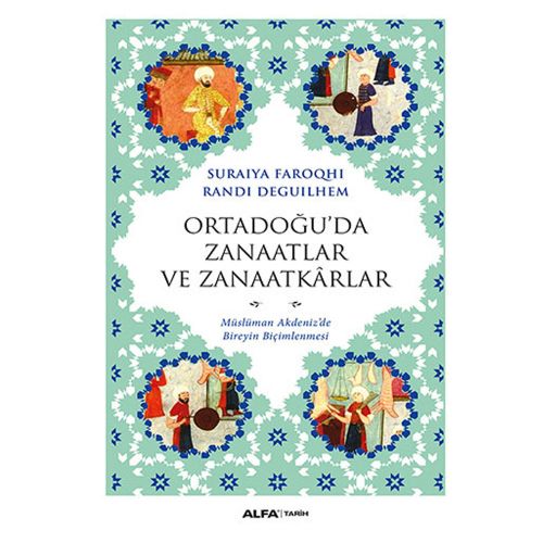 Ortadoğu\'da Zanaatlar ve Zanaatkârlar - Suraiya Faroqhi, Randi Deguilhem