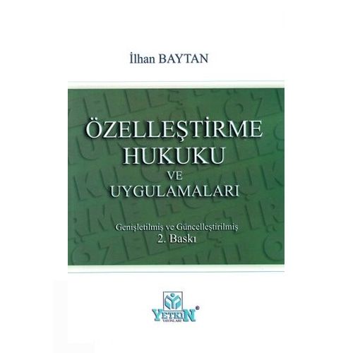 Özelleştirme Hukuku ve Uygulamaları - İlhan Baytan