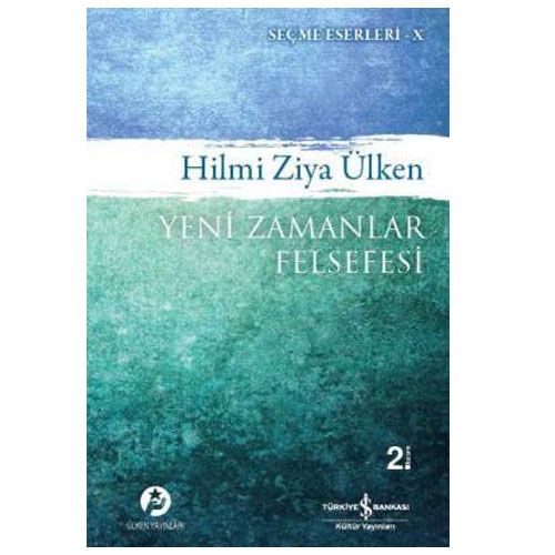 Yeni Zamanlar Felsefesi - Hilmi Ziya Ülken