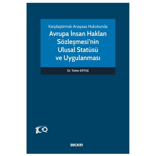 Avrupa İnsan Hakları Sözleşmesi\'nin Ulusal Statüsü ve Uygulanması - Türker Ertaş