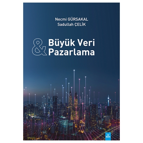 Büyük Veri ve Pazarlama - Necmi Gürsakal, Sadullah Çelik