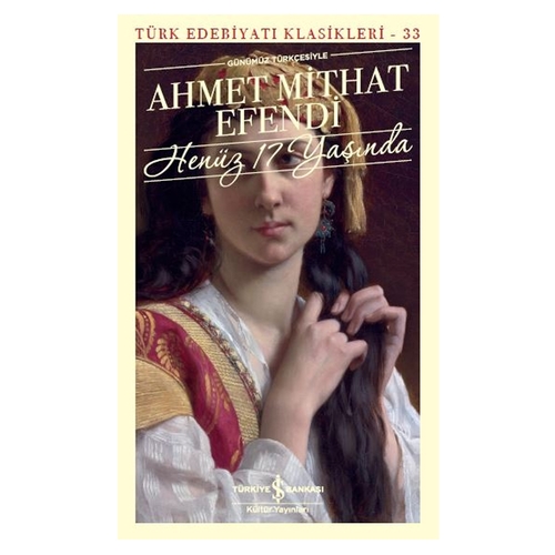 Henüz 17 Yaşında - Ahmet Mithat Efendi