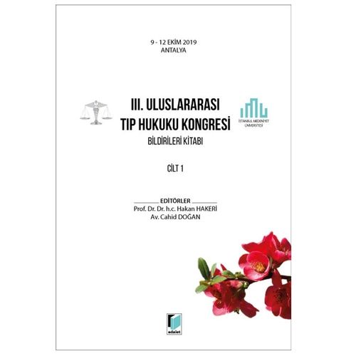 III. Uluslararası Tıp Hukuku Kongresi Bildirileri Kitabı Cilt 1 - Hakan Hakeri, Cahid Doğan