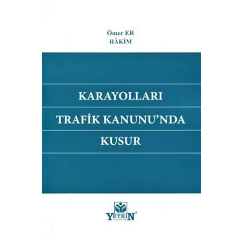 Karayolları Trafik Kanunu\'nda Kusur - Ömer Er