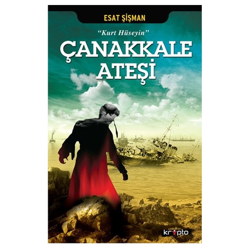 Çanakkale Ateşi - Esat Şişman