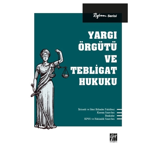 Yargı Örgütü ve Tebligat Hukuku Reform Serisi Gazi Kitabevi Yayınları 2020