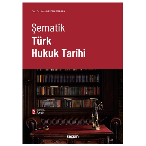 Şematik Türk Hukuk Tarihi - Seda Örsten Esirgen