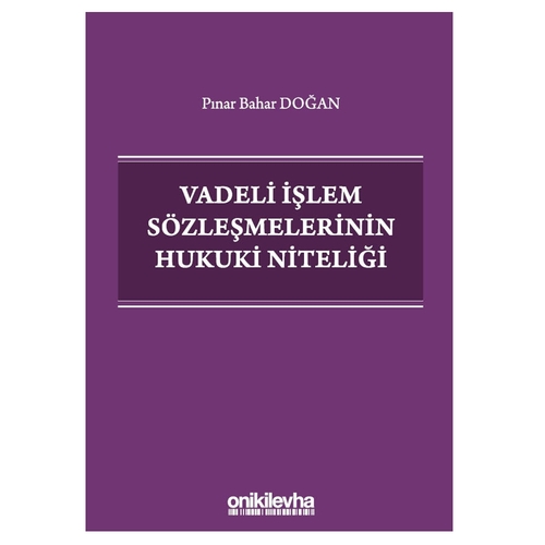 Vadeli İşlem Sözleşmelerinin Hukuki Niteliği - Pınar Bahar Doğan