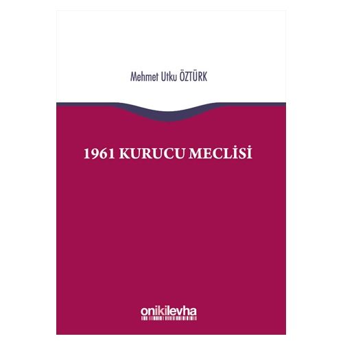 1961 Kurucu Meclisi - Mehmet Utku Öztürk