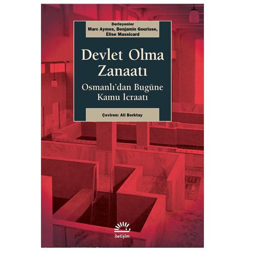 Devlet Olma Zanaatı - Marc Aymes, Benjamin Gourisse, Elise Massicard