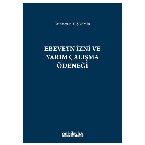 Ebeveyn İzni ve Yarım Çalışma Ödeneği - Yasemin Taşdemir