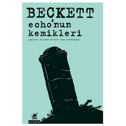 Echo\'nun Kemikleri - Samuel Beckett