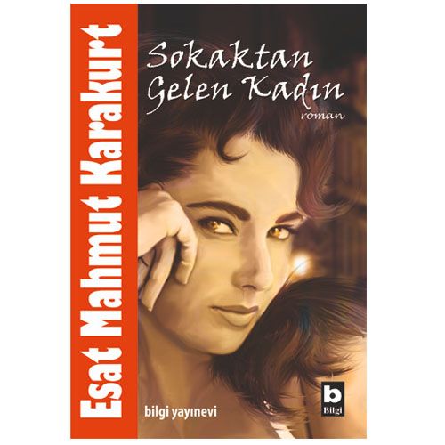 Sokaktan Gelen Kadın - Esat Mahmut Karakurt