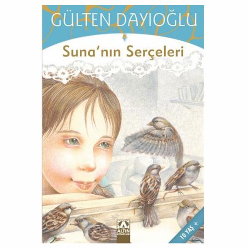 Suna\'nın Serçeleri - Gülten Dayıoğlu