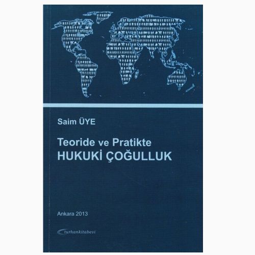 Teoride ve Pratikte Hukuki Çoğulluk - Saim Üye