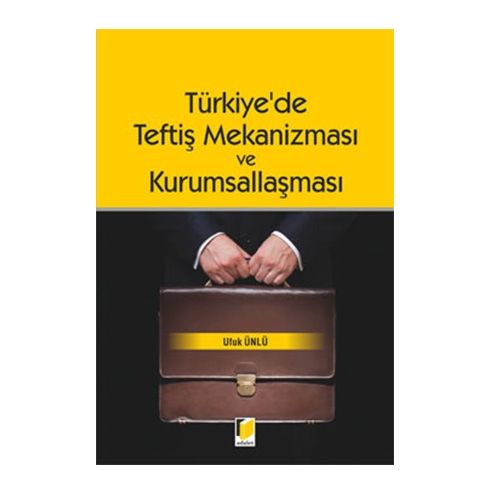 Türkiye\'de Teftiş Mekanizması ve Kurumsallaşması - Ufuk Ünlü