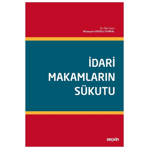 İdari Makamların Sükutu - Müzeyyen Eroğlu Durkal