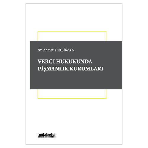 Vergi Hukukunda Pişmanlık Kurumları - Ahmet Yerlikaya