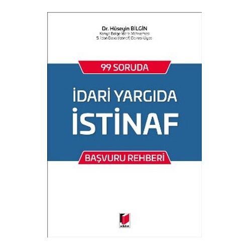 99 Soruda İdari Yargıda İstinaf Başvuru Rehberi - Hüseyin Bilgin