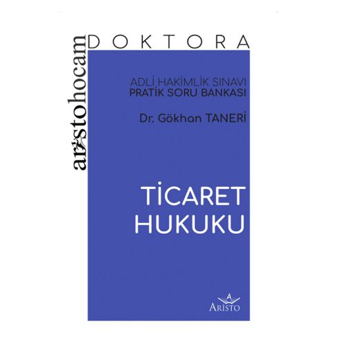 Adli Hakimlik Ticaret Hukuku Soru Bankası Aristo Hocam Serisi - Gökhan Taneri