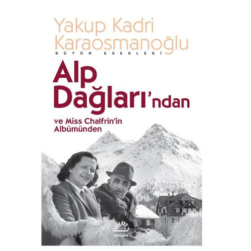 Alp Dağları\'ndan ve Miss Chalfrin’in Albümünden - Yakup Kadri Karaosmanoğlu