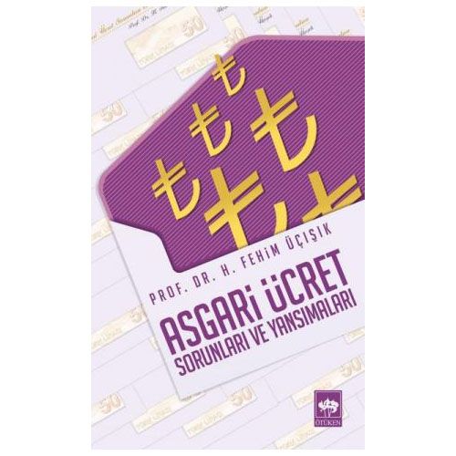 Asgari Ücret Sorunları ve Yansımaları - H. Fehim Üçışık