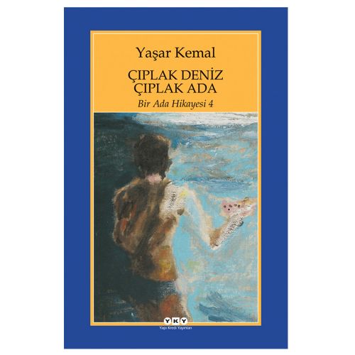Çıplak Deniz Çıplak Ada, Bir Ada Hikayesi 4 - Yaşar Kemal