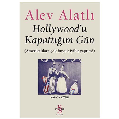 Hollywood\'u Kapattığım Gün - Alev Alatlı