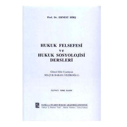 Hukuk Felsefesi ve Hukuk Sosyolojisi Dersleri - Ernst E. Hirsch