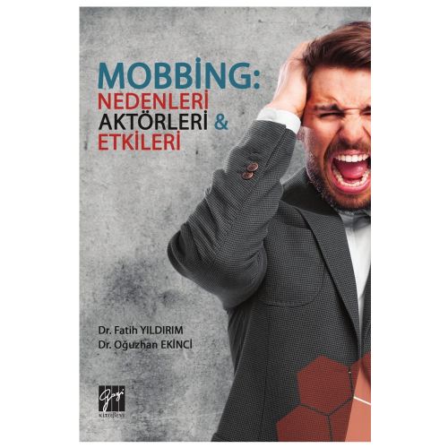 Mobbing, Nedenleri, Aktörleri ve Etkileri - Fatih Yıldırım, Oğuzhan Ekinci