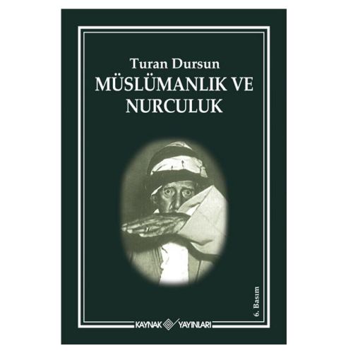 Müslümanlık ve Nurculuk - Turan Dursun