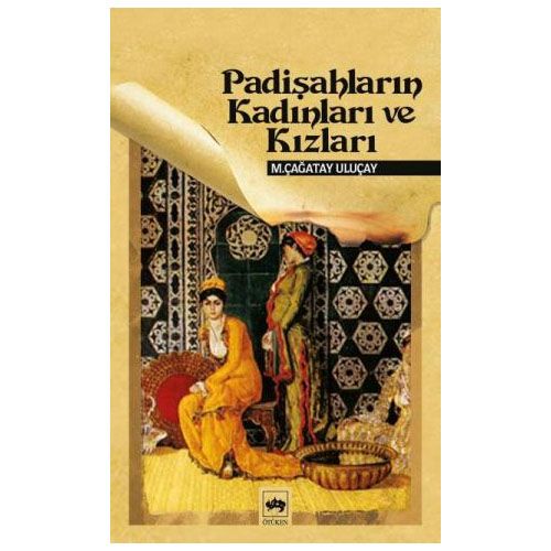 Padişahların Kadınları ve Kızları - M. Çağatay Uluçay