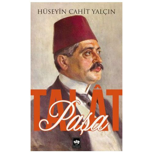 Talat Paşa - Hüseyin Cahit Yalçın